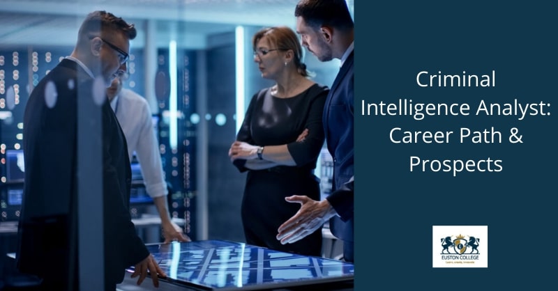 Criminal Intelligence Analyst Career Path Prospects Euston College